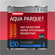 PARADE Professional L50 AQUA PARQUET Лак паркетный акрил-уретановый ПОЛУМАТОВЫЙ, 0,75 л 0006056